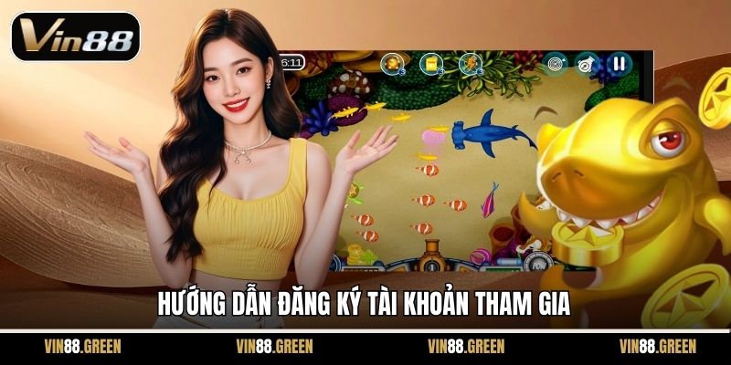 Hướng dẫn đăng ký tài khoản tham gia